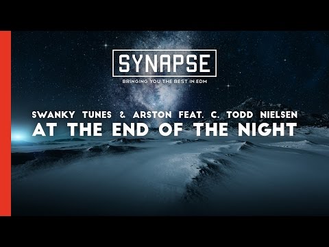 Swanky Tunes & Arston feat. C. Todd Nielsen - At The End Of The Night