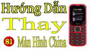 Hướng Dẫn Thay Tất Cả Màn Hình China - 