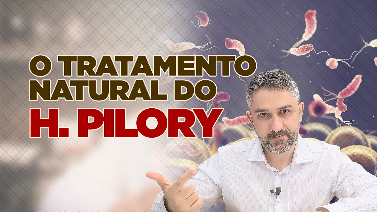 O Tratamento Natural do H . Pilory. Suplementos Naturais que te Ajudam a Eliminar o Problema.