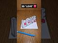 How To Draw 3D LOVE Real Illusion On Paper Drawing Love Howtodraw How Art 3ddrawing Fyp