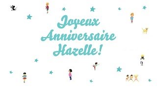 ♫ Joyeux Anniversaire Hazelle! ♫