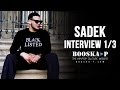 Sadek : « J'ai pas d'amis dans le Rap à part certains... »