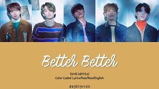 DAY6 – Better Better (Color Coded Lyrics Han | Rom | Eng | 가사)