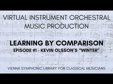 Virtual instrument orchestral music production, Episode 1 (Kevin Olsson's "Winter")