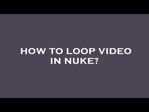 How to loop video in nuke?