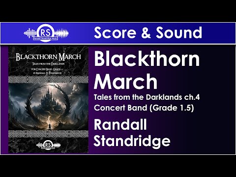 Blackthorn March (Tales from the Darklands part 4)- Randall Standridge, Concert Band, Grade 1.5