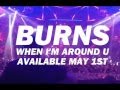 BURNS - When I'm Around U (Extended Ben Kowal ...