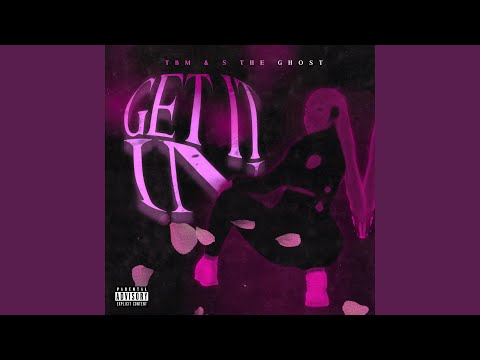 Get It In (feat. T.B.M)