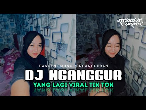 DJ PANCENE MUNG PENGANGGURAN || DJ NGANGGUR VIRAL TIKTOK TERBARU 2024