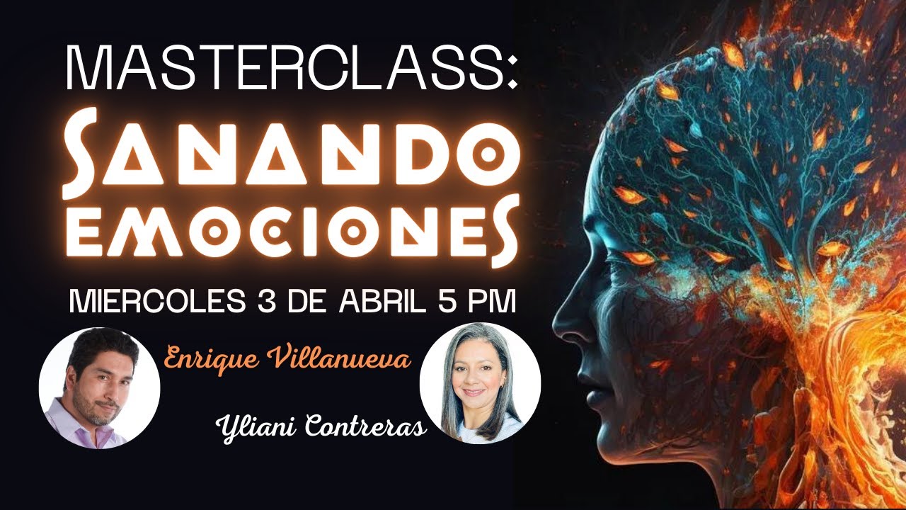 MASTERCLASS: SANANDO EMOCIONES