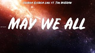Florida Georgia Line ft  Tim McGraw ~ May We All # lyrics
