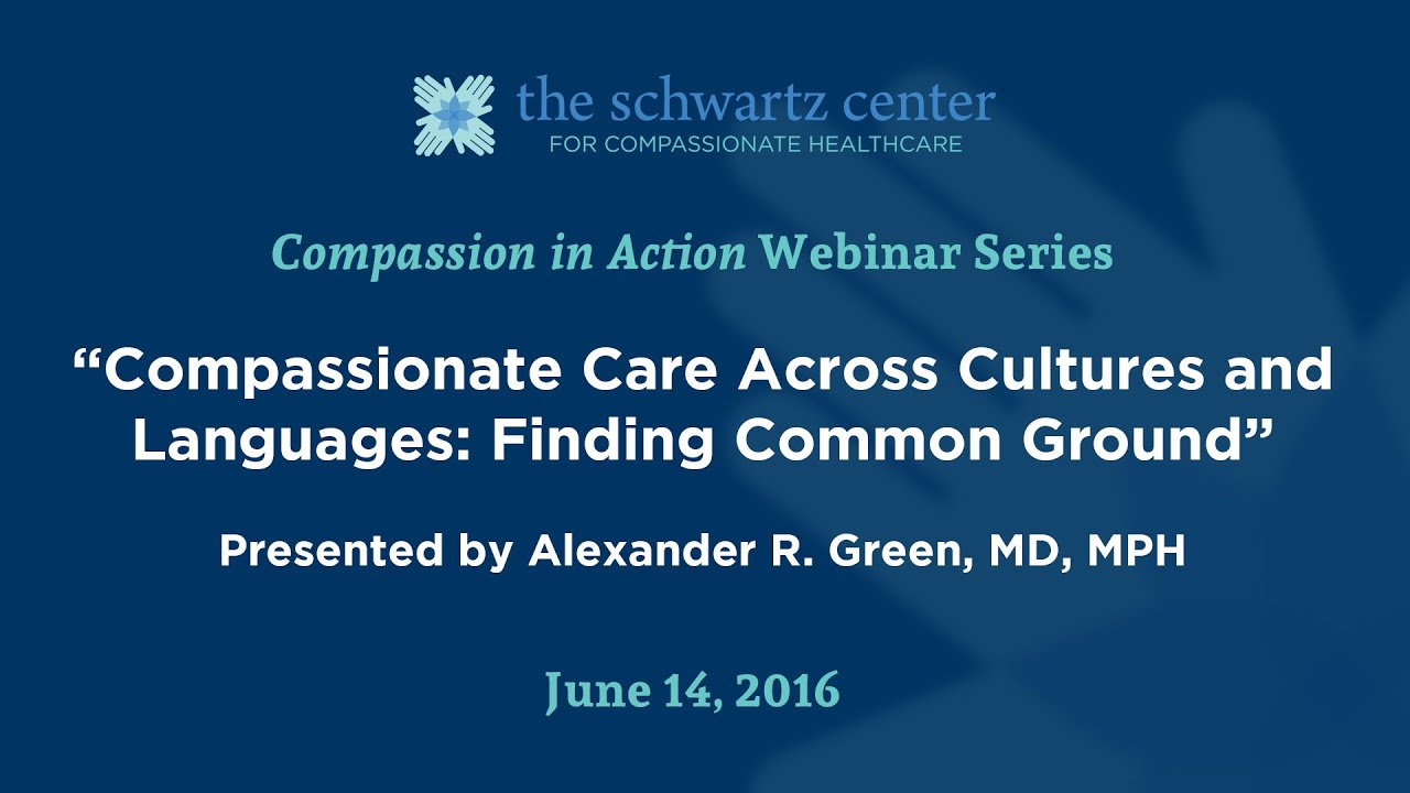 Compassionate Care Across Cultures and Languages: Finding Common Ground