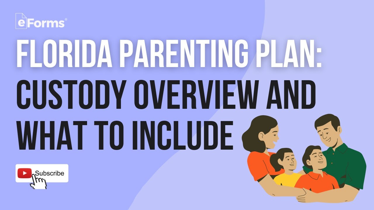 Florida Parenting Plan: Custody Overview and What to Include