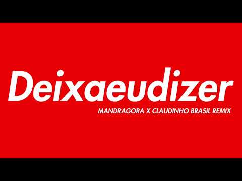 Claudia, Marcelo D2 - Deixa Eu Dizer (Mandragora, Claudinho Brasil Remix)