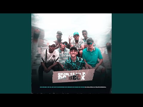 Quem tá na B do Beck (feat. Mc Mr. Bim & MC 3L & MC MENOR DO DOZE & MC Dhom)