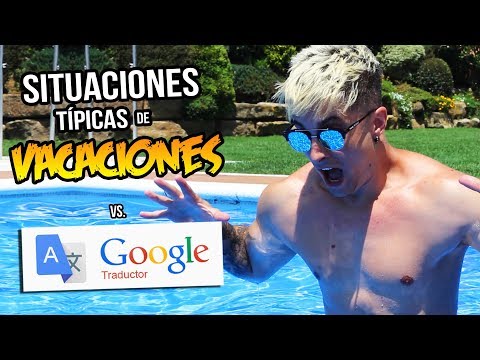 SITUACIONES TÍPICAS en VACACIONES vs. GOOGLE TRADUCTOR