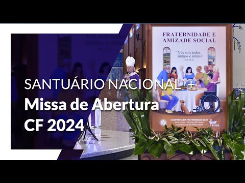 Missa de Abertura da Campanha da Fraternidade | Santuário Nacional de Aparecida 8h 18/02/2024