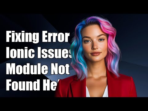 Fixing Cannot Find Module Ionicapp Scripts Error In Ionic Projects