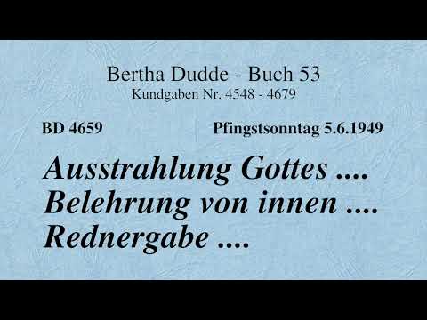 BD 4659 - AUSSTRAHLUNG GOTTES .... BELEHRUNG VON INNEN .... REDNERGABE ....