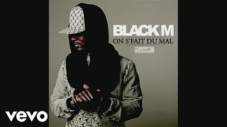 Black M - On s&#39;fait du mal (Audio)