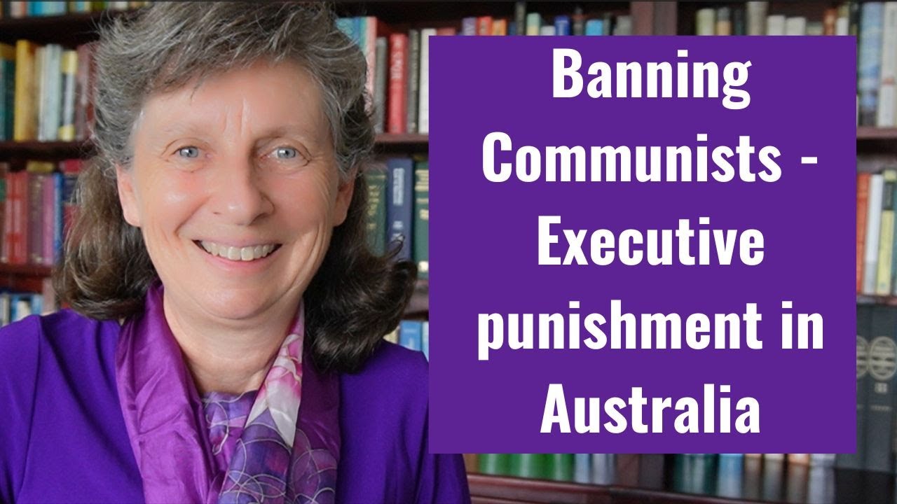 Banning Communists - Executive punishment in Australia