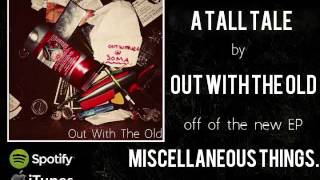 Out With The Old - &quot;A Tall Tale&quot;