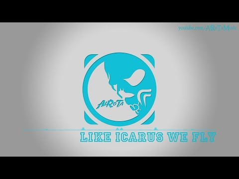 Like Icarus We Fly by Johan Glossner - [2010s Pop Music]