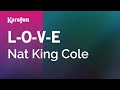 L-O-V-E - Nat King Cole | Karaoke Version | KaraFun