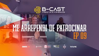 B-CAST BJJFLIX - CORTE EP 09 - Me arrependi de patrocinar?