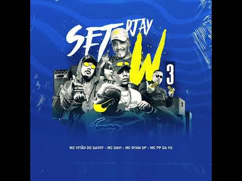 Set Djay W 3 (light/clean) - Mv Vitão do Savoy, MC Davi, Ryan Sp e PP da VS