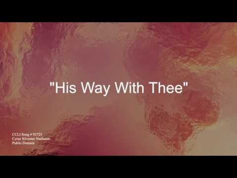 His Way With Thee with Lyrics