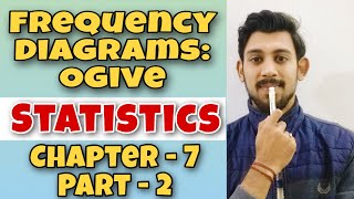 DIAGRAMMATIC PRESENTATION | OGIVE | STATISTICS | CHAPTER 7 | PART 2