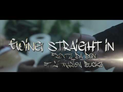 Going Straight In - Frontz Da Don ft. Lil Marley Buckz (Official Music Video)