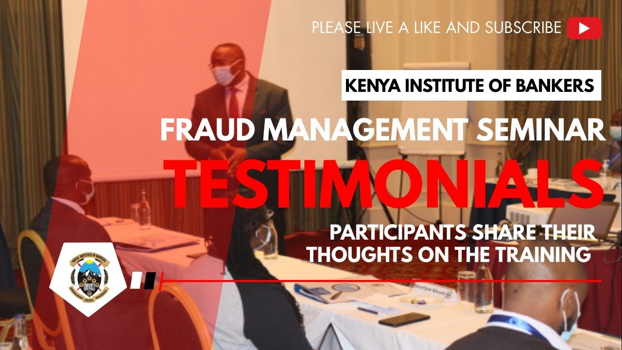 We loved the Fraud Management Seminar - Participants say || KIB sets agenda for bankers training ||