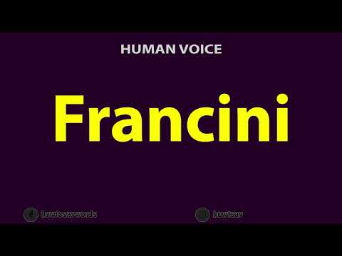 How to Pronounce Francini