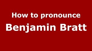 How to pronounce Benjamin Bratt