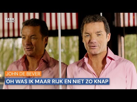 John de Bever - Oh Was Ik Maar Rijk En Niet Zo Knap