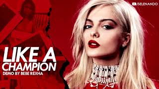 Selena Gomez - Like a Champion (Demo by Bebe Rexha)