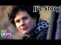 JJ's Story - Skins