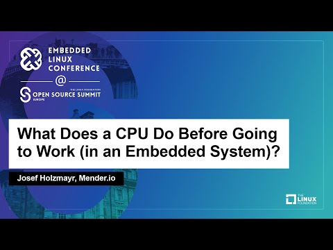 What Does a CPU Do Before Going to Work (in an Embedded System)? - Josef Holzmayr, Mender.io