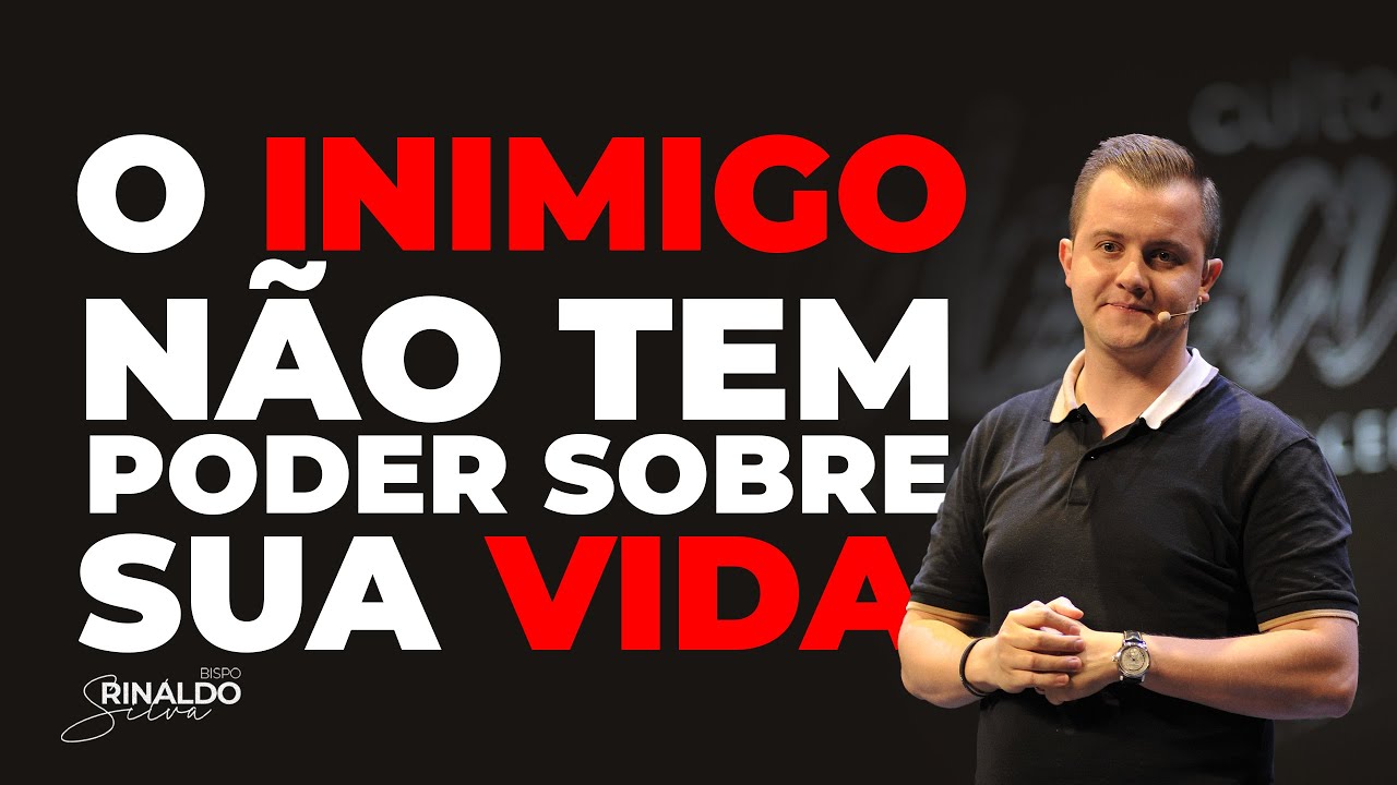 O INIMIGO NÃO TEM PODER SOBRE SUA VIDA - BISPO RINALDO SILVA - IGREJA IMPACTADOS