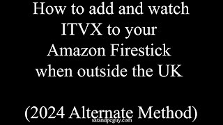 How to add ITVX to your Amazon Firestick when outside the UK (Amazon Appstore Version Feb 24)