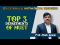 Top Three Departments MUET: Mehran University of Engineeing & Technology-MUET Jamshoro:
