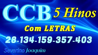 HINOS CCB COM LETRAS - 5 HINOS SELECIONADOS 28-134-159-357-403 - LOUVE E CANTE