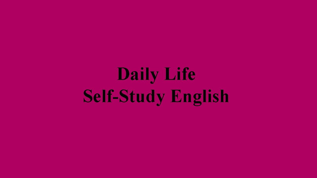 74 Topics - Daily Life English conversations for Self-Study