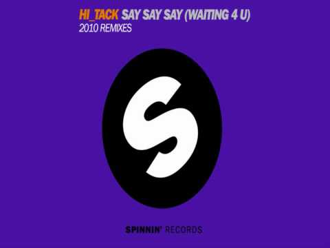 Hi-Tack - Say Say Say (Waiting 4 U) (Hi_Tack 2010 Remix)
