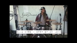 Best Of My Love - Ella Eyre - Drum Cover | JordDrums