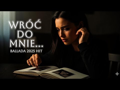 WRÓĆ DO MNIE !!! - HIT BALLADA 2025 TikTok