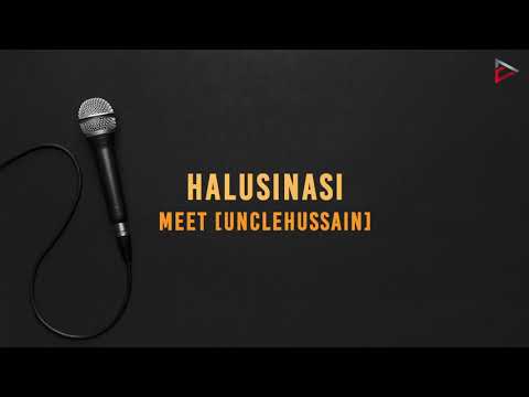 Meet [UncleHussain] - Halusinasi (Official Lyric Video)