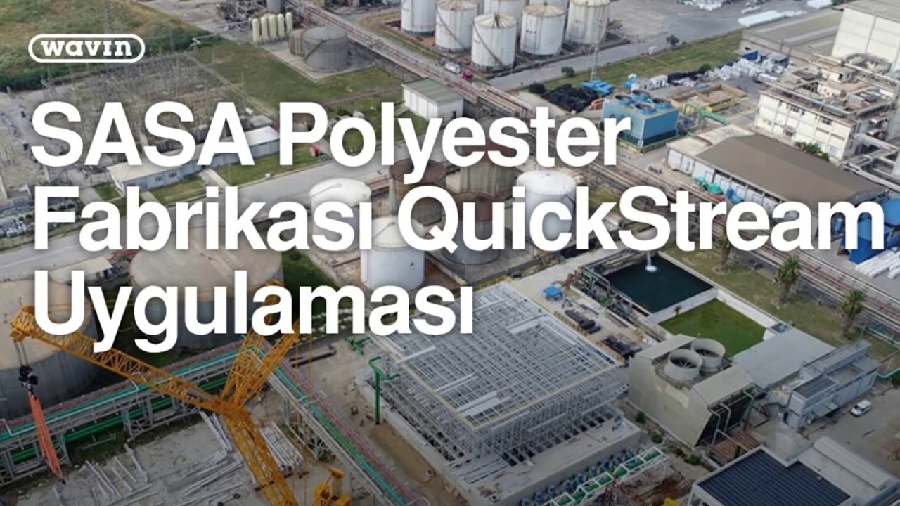 SASA Polyester Sanayi Fabrikası QuickStream Uygulaması I Wavin